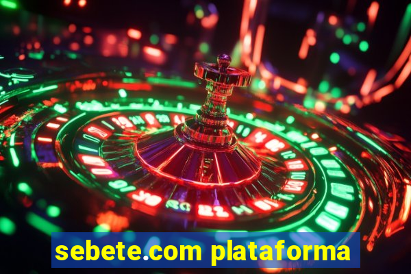 sebete.com plataforma